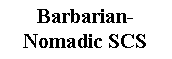 : Barbarian-Nomadic SCS
