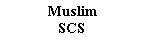 : Muslim&amp;#13;&amp;#10;SCS&amp;#13;&amp;#10;&amp;#13;&amp;#10;